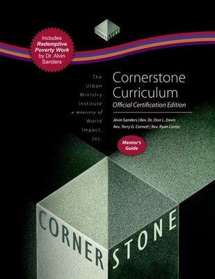 Cornerstone Curriculum Official Certification Edition Mentor's Guide by Sanders, Alvin