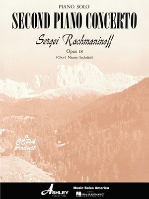 Rachmaninoff - Second Piano Concerto Opus 18: Piano Solo Arrangement by Rachmaninoff, Sergei