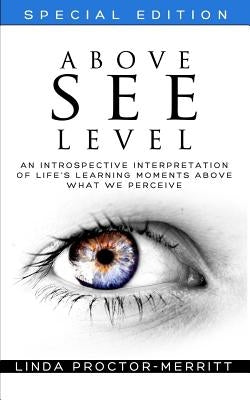 Above SEE Level by Proctor-Merritt, Linda