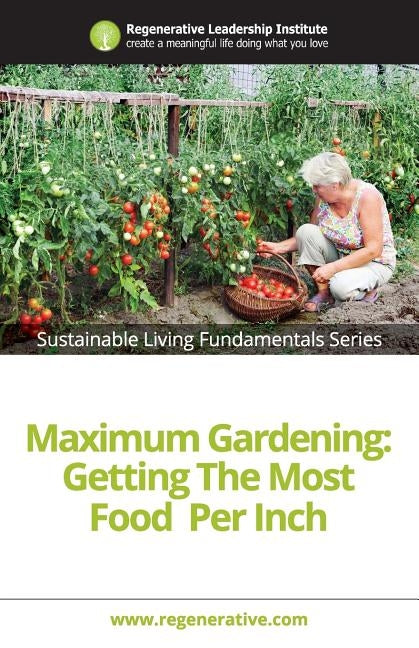 Maximum Gardening by Regenerative Leadership Institute