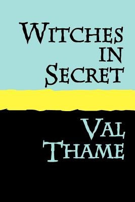 WITCHES IN SECRET Large Print by Thame, Val