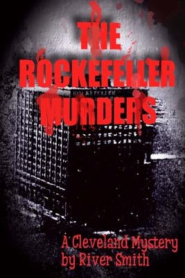 The Rockefeller Murders by Smith, River