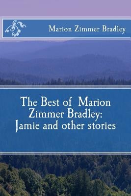 The Best of Marion Zimmer Bradley: Jamie and other stories by Waters, Elisabeth