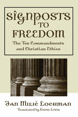 Signposts to Freedom by Lochman, Jan Milic