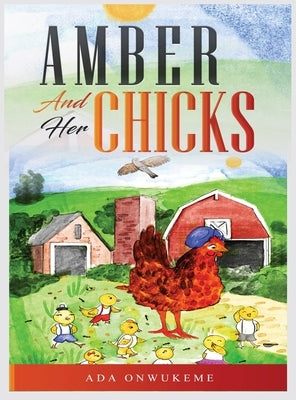 Amber and Her Chicks. by Onwukeme, Ada