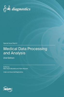 Medical Data Processing and Analysis: 2nd Edition by Mustafa, Wan Azani