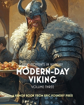 Epic Moments in History: Modern-Day Viking, Vol. 3 by Fortune, Joseph