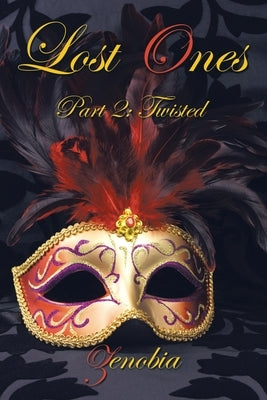 Lost Ones: Part 2: Twisted by Zenobia