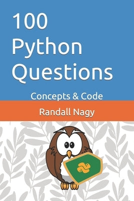 100 Python Questions: Concepts & Code by Nagy, Colin