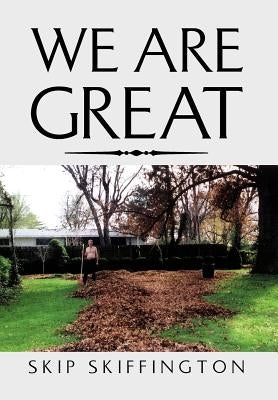 We Are Great by Skiffington, Skip