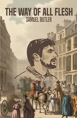 The Way of All Flesh by Butler, Samuel