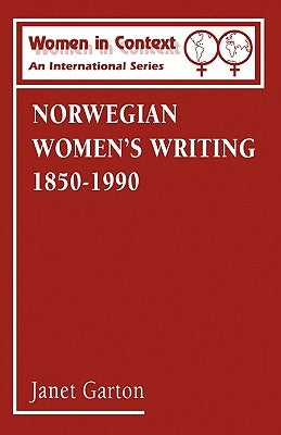 Norwegian Women's Writing 1850-1990 by Garton, Janet