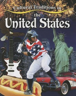 Cultural Traditions in the United States by Aloian, Molly
