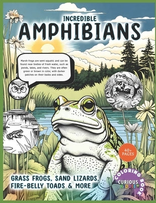 Incredible Amphibians, Kids k-12 Wildlife Coloring Book: Educational Coloring Book by Kiddie, Curious