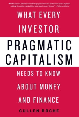 Pragmatic Capitalism by Roche, Cullen