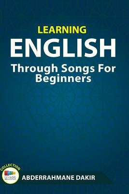 Learning English Through Songs For Beginners by Dakir, Abderrahmane