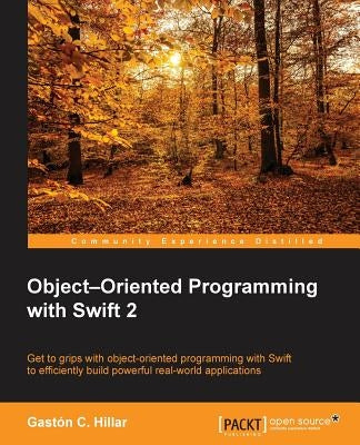Object Oriented Programming with Swift by C. Hillar, Gastón