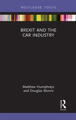 Brexit and the Car Industry by Humphreys, Matthew