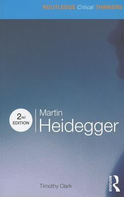 Martin Heidegger by Clark, Timothy