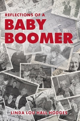 Reflections of a Baby Boomer by Hall Hodges, Linda Lou