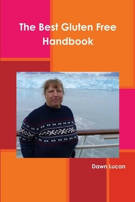 The Best Gluten Free Handbook by Lucan, Dawn