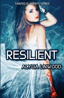 Resilient by Linwood, Alycia