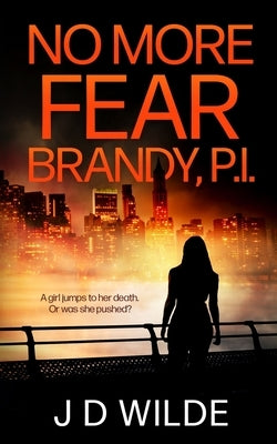 No More Fear - Brandy, P.I.: ( A suspenseful mystery thriller) by Wilde, J. D.