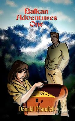 Balkan Adventures One by Mandich, Donald
