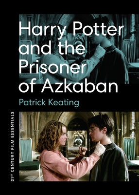 Harry Potter and the Prisoner of Azkaban by Keating, Patrick