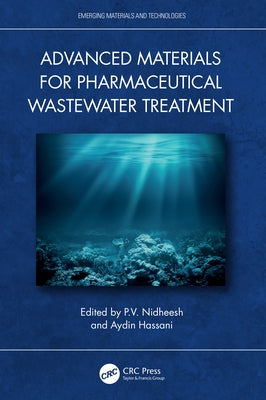 Advanced Materials for Pharmaceutical Wastewater Treatment by Nidheesh, P. V.