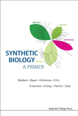 Synthetic Biology: A Primer by Freemont, Paul Simon
