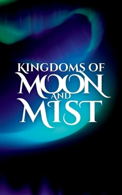 Kingdoms of Moon and Mist by Larsson, Scarlett