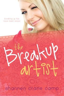 Break-Up Artist by Camp, Shannen Crane