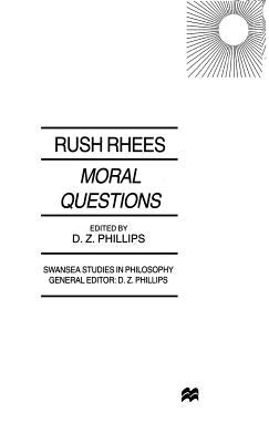 Moral Questions: By Rush Rhees by Rhees, R.
