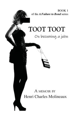 Toot Toot: On becoming a john by Molineaux, Henri Charles