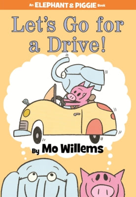 Let's Go for a Drive! by Willems, Mo