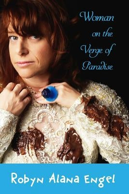 Woman on the Verge of Paradise by Engel, Robyn Alana