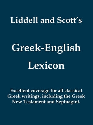 Liddell and Scott's Greek-English Lexicon (Greek and English Edition) by Liddell, Henery George