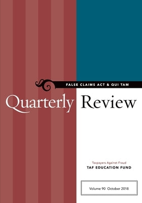 False Claims Act & Qui Tam Quarterly Review by Taf Education Fund, Taxpayers Against Fr