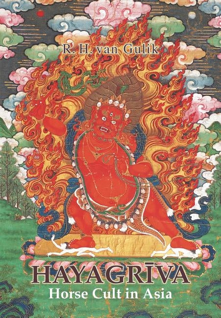 Hayagriva: Horse Cult in Asia by Van Gulik, Robert Hans