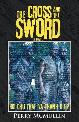 The Cross and the Sword: Hoi Chu Thap Va Thanh Kiem by McMullin, Perry