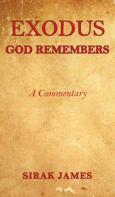 Exodus: God Remembers by James, Sirak
