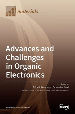 Advances and Challenges in Organic Electronics by Dumur, Frédéric