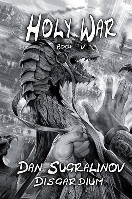 Holy War (Disgardium Book #V): LitRPG Series by Sugralinov, Dan