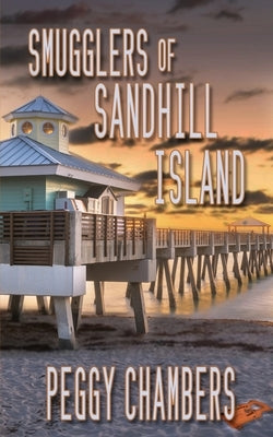 Smugglers of Sandhill Island by Chambers, Peggy