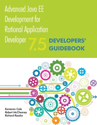 Advanced Java Ee Development for Rational Application Developer 7.5: Developers' Guidebook by McChesney, Robert