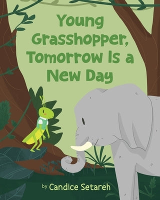 Young Grasshopper, Tomorrow Is a New Day by Setareh, Candice