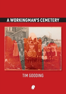A Workingman's Cemetery by Gooding, Tim