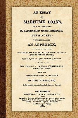 An Essay on Maritime Loans by Emerigon, Balthazard-Marie