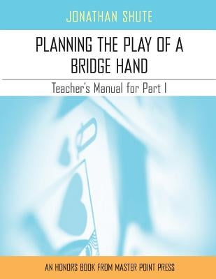 Planning the Play: A Teacher's Manual for Part I by Shute, Jonathan